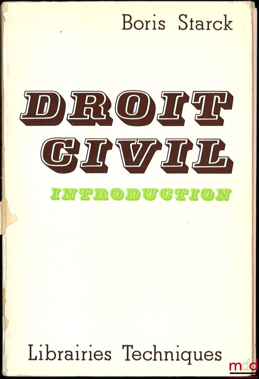 STARCK (Boris) – CIVIL LAW: INTRODUCTION, with its update as of July 1, 1982