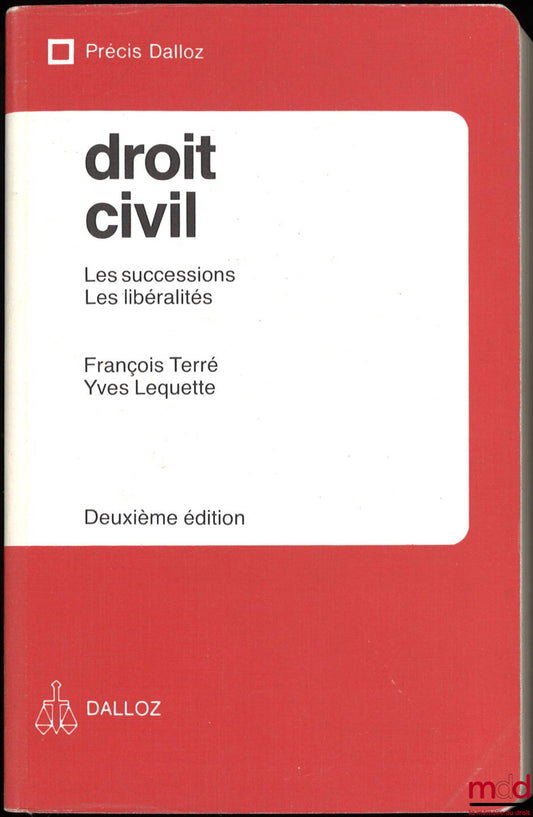 TERRÉ (François) & LEQUETTE (Yves) – DROIT CIVIL : LES SUCCESSIONS - LES LIBÉRALITÉS, 2e éd., coll. Précis Dalloz