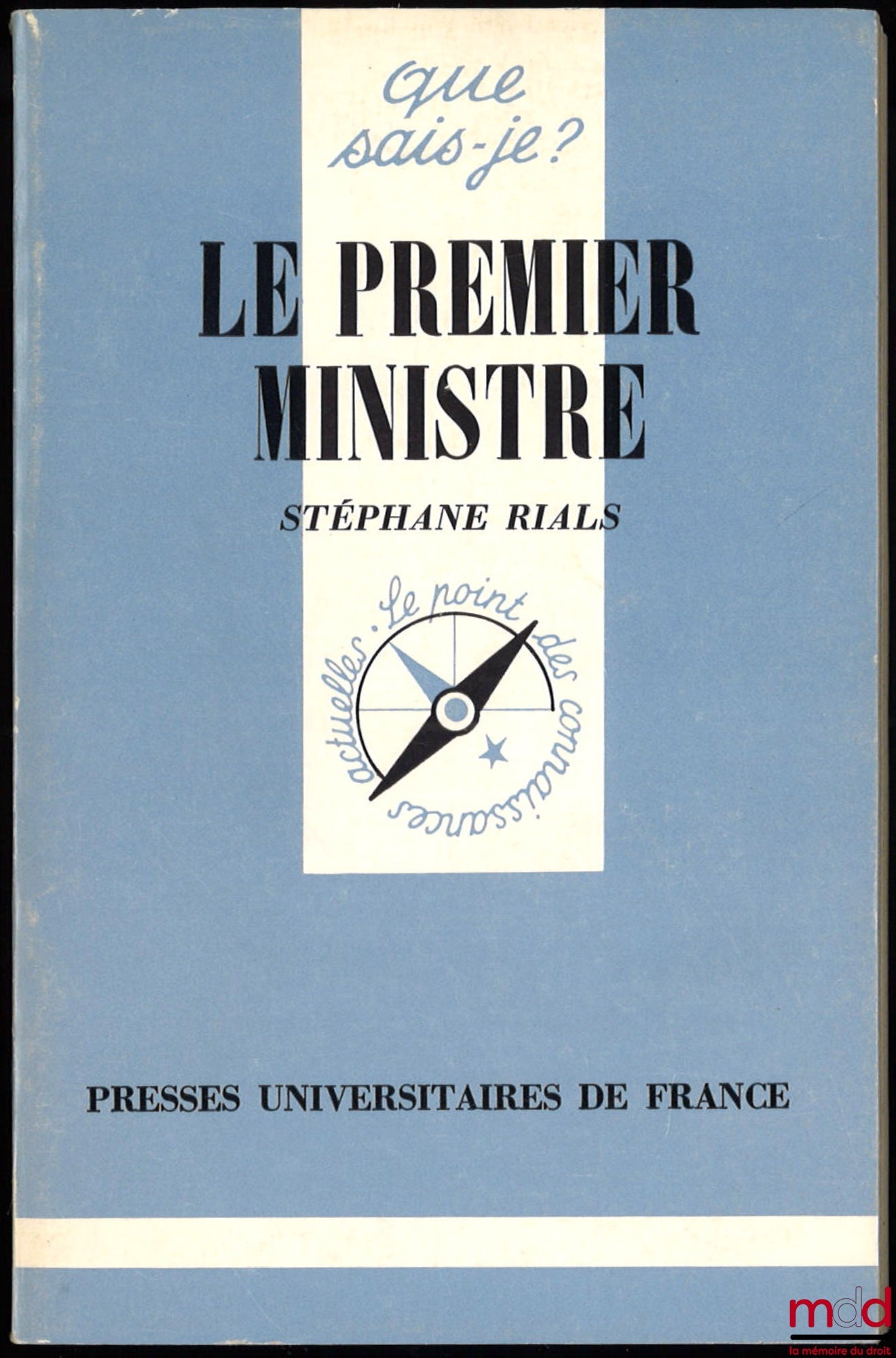 RIALS (Stéphane) – LE PREMIER MINISTRE, 1re éd., coll. Que sais-je ?