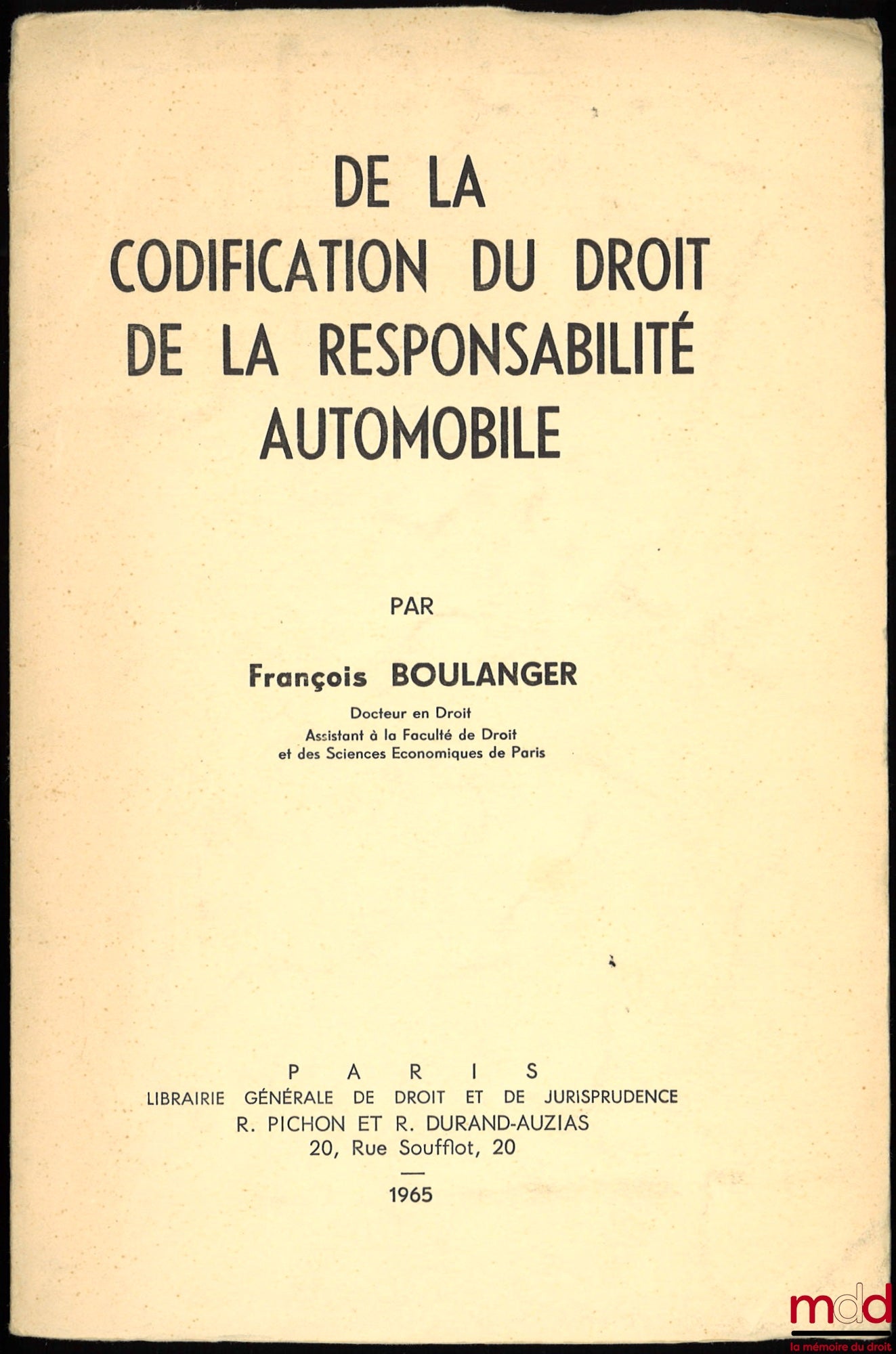 BOULANGER (François) – DE LA CODIFICATION DU DROIT DE LA RESPONSABILITÉ AUTOMOBILE