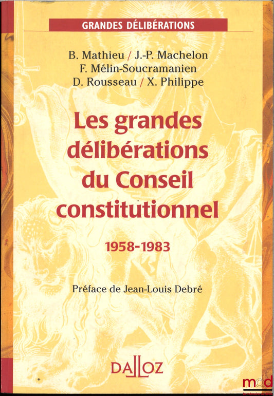 CONSTITUTIONNEL. (France. Conseil) – LES GRANDES DÉLIBÉRATIONS DU CONSEIL CONSTITUTIONNEL, 1958-1983