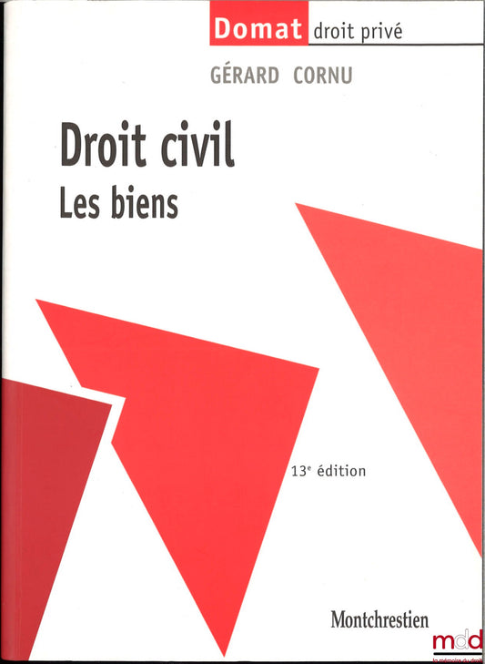 CORNU (Gérard) – DROIT CIVIL, Les biens