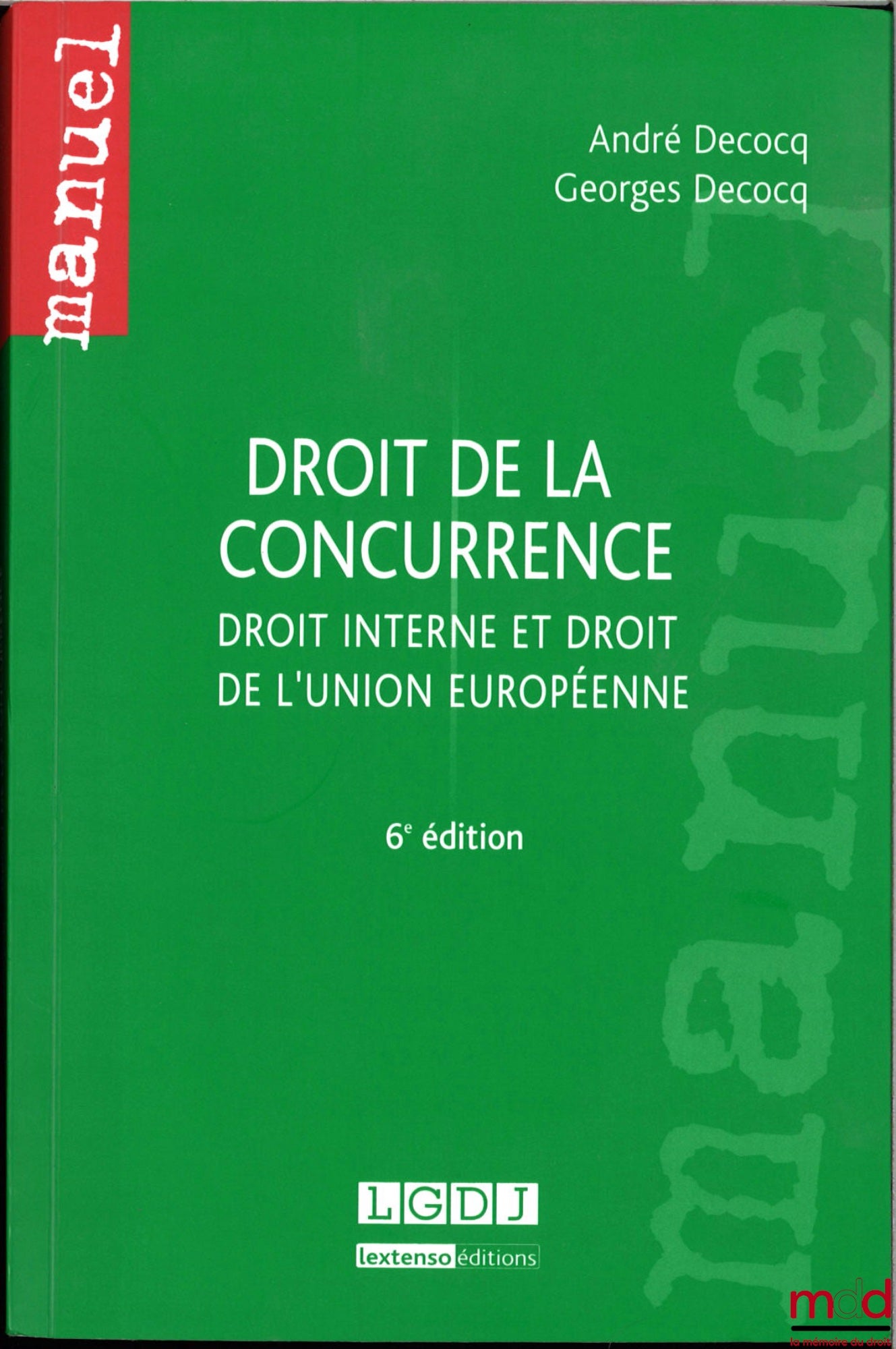 DECOCQ (André) – COMPETITION LAW DOMESTIC LAW AND EUROPEAN UNION LAW, 6th ed.