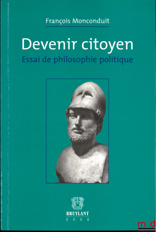 MONCONDUIT (François) – DEVENIR CITOYEN, essai de philosophie politique