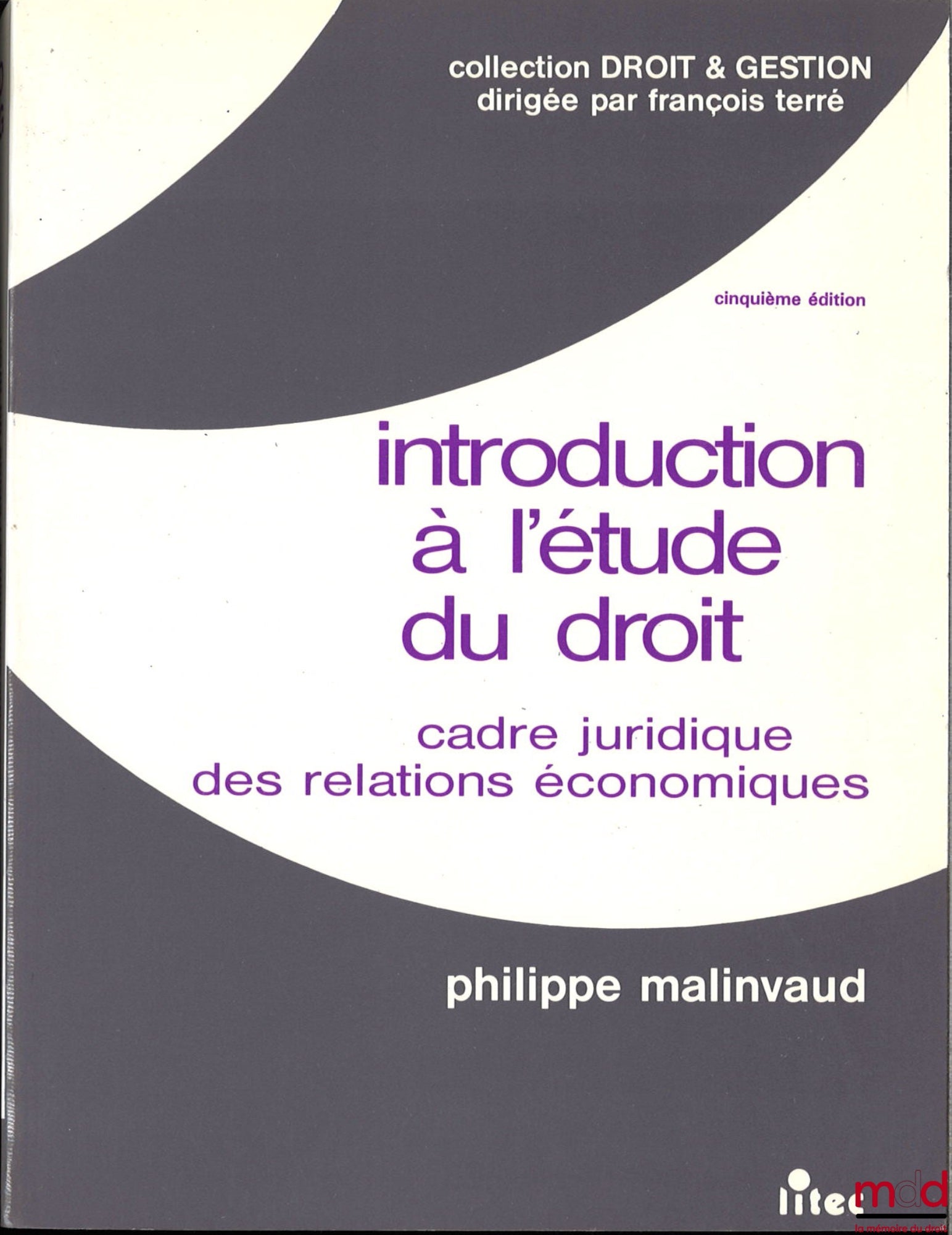MALINVAUD (Philippe) – INTRODUCTION À L'ÉTUDE DU DROIT, cadre juridique des relations économiques