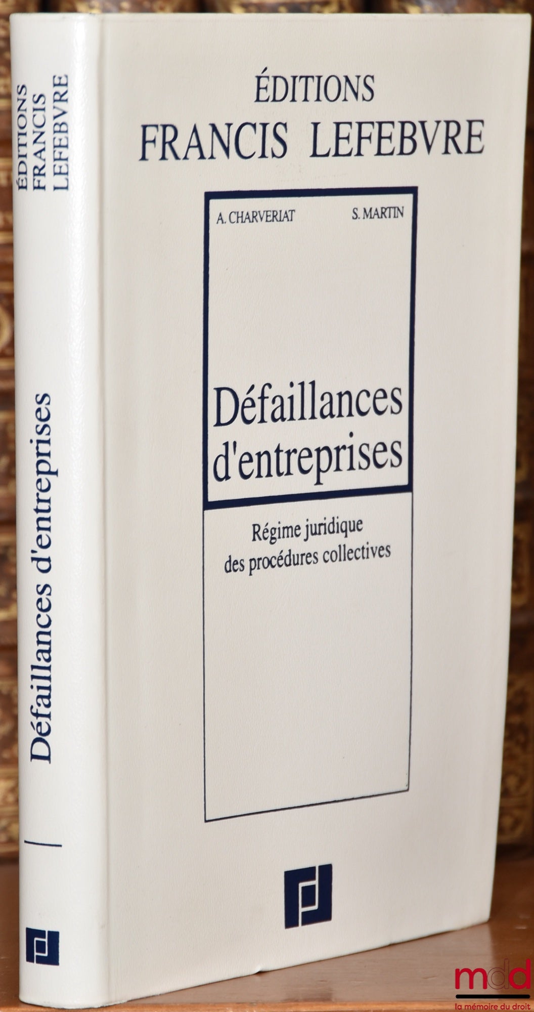 CHARVERIAT (Anne) et MARTIN (Stéphane) – DÉFAILLANCES D’ENTREPRISES. Régime juridique des procédures collectives