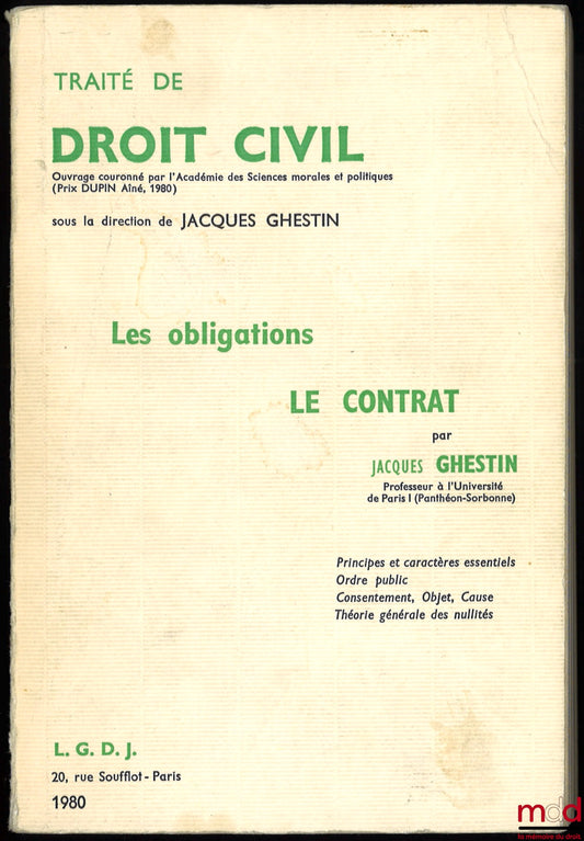 GHESTIN (Jacques) – TREATISE ON CIVIL LAW, vol. II: OBLIGATIONS: THE CONTRACT, Principles and essential characteristics, Public policy, Consent, Object, Cause, General theory of nullity