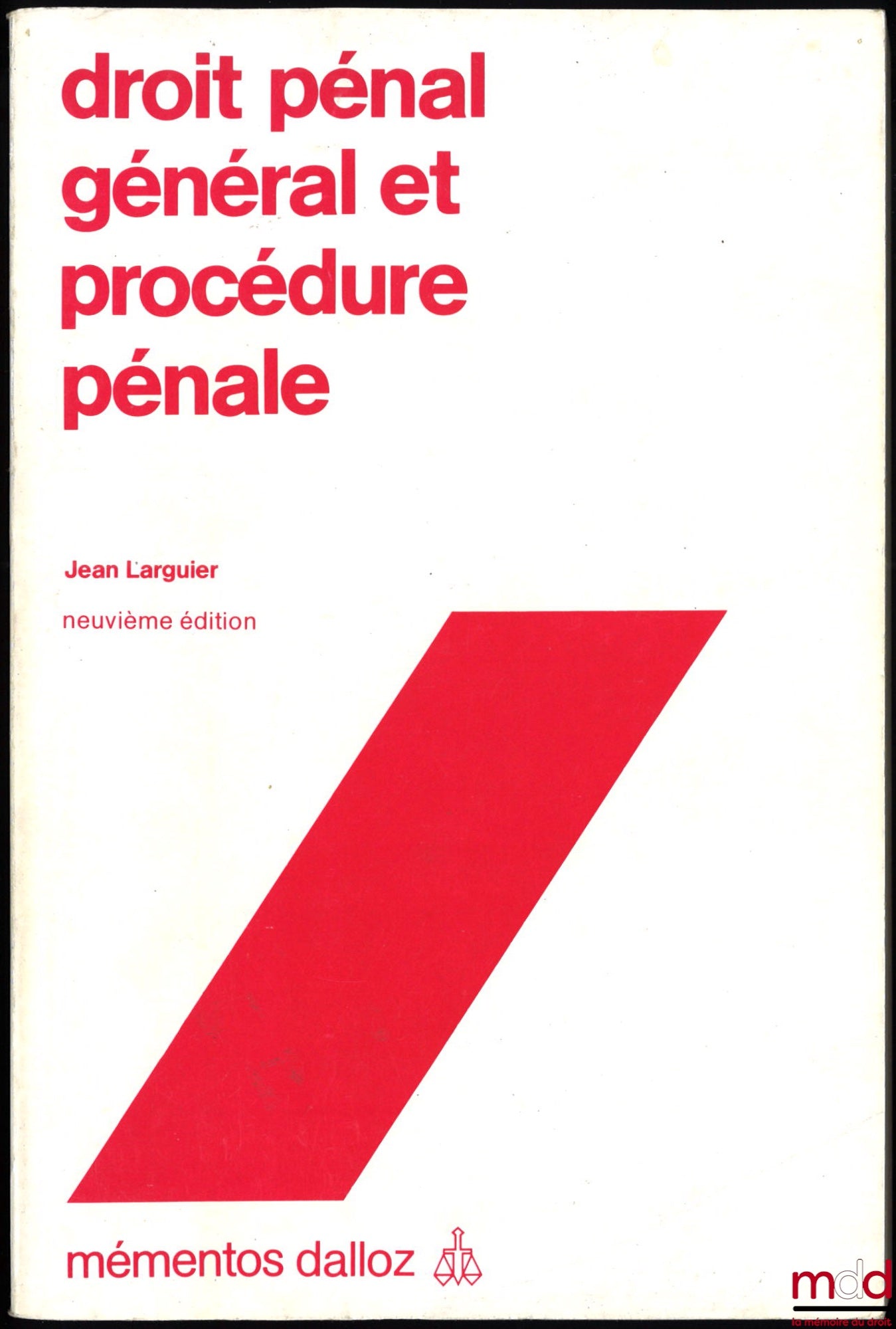 LARGUIER (Jean) – GENERAL CRIMINAL LAW AND CRIMINAL PROCEDURE, 9th ed., coll. Mémentos Dalloz