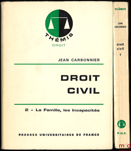 CARBONNIER (Jean) – DROIT CIVIL, t. II : La Famille, Les Incapacités, 11e éd. refondue ; t. III : Les Biens, Monnaie, immeubles, meubles, 10e éd.