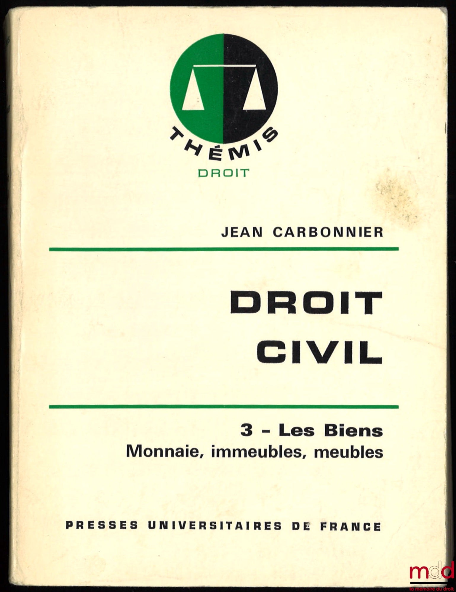 CARBONNIER (Jean) – DROIT CIVIL, t. II : La Famille, Les Incapacités, 11e éd. refondue ; t. III : Les Biens, Monnaie, immeubles, meubles, 10e éd.