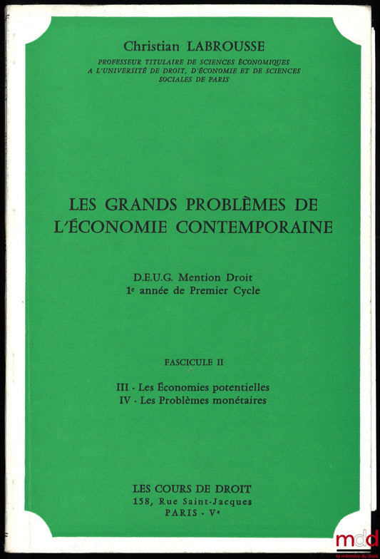 LABROUSSE (Christian) – LES GRANDS PROBLÈMES DE L’ÉCONOMIE CONTEMPORAINE Fasc. II-III : Les Économies potentielles ; Fasc. II-I : Les Problèmes monétaires, D.E.U.G. Mention Droit, 1re année de Premier Cycle