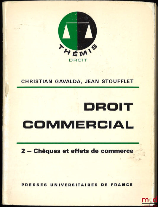 GAVALDA (Christian) et STOUFFLET (Jean) – DROIT COMMERCIAL, t. 2 : CHÈQUES ET EFFETS DE COMMERCE, coll. Thémis / Droit