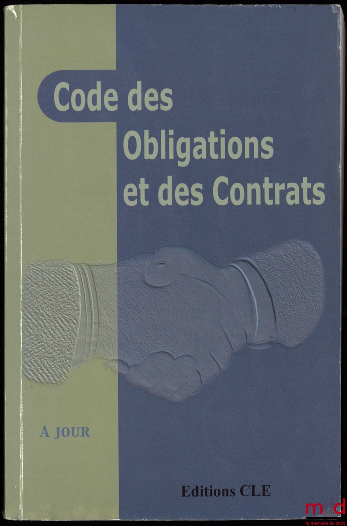[Code] – CODE DES OBLIGATIONS ET DES CONTRATS mis à jour suivant les lois en vigueur, édition 2001
