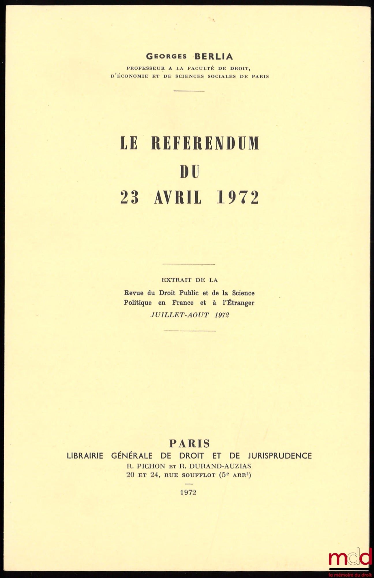 BERLIA (Georges) – LE RÉFÉRENDUM DU 23 AVRIL 1972, Extrait de la RDP, juillet-août 1972
