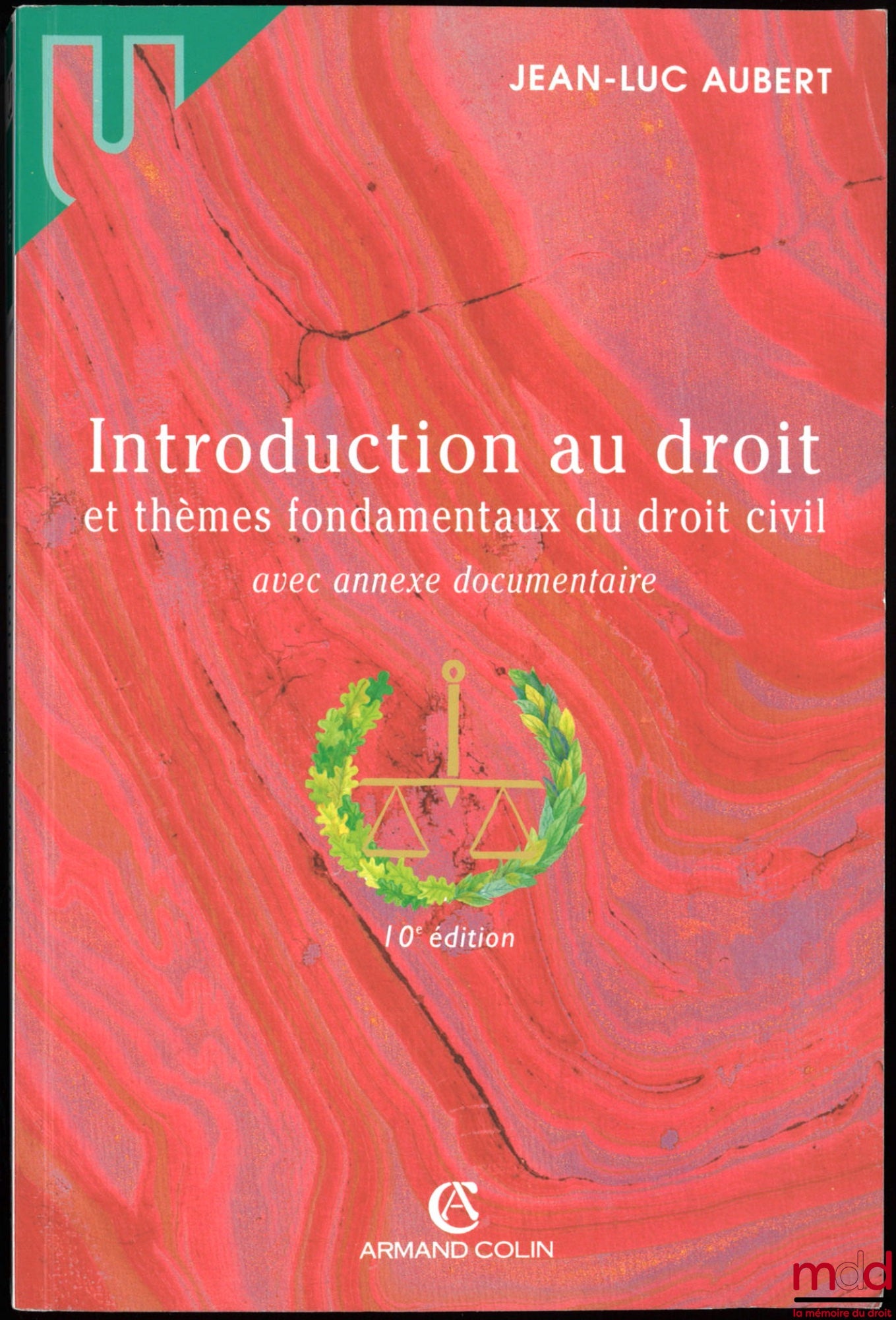 AUBERT (Jean-Luc) – INTRODUCTION AU DROIT ET THÈMES FONDAMENTAUX DU DROIT CIVIL avec annexe documentaire, 10e éd., coll. Sirey