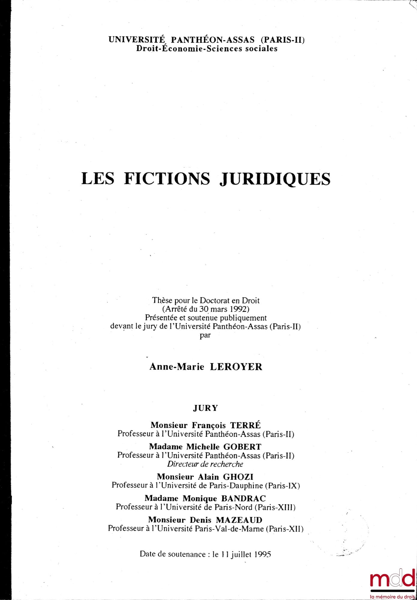 [Thèse non publiée], LEROYER (Anne-Marie) – LES FICTIONS JURIDIQUES, Thèse, sous la direction de Michelle Gobert, soutenue le 11 juillet 1995
