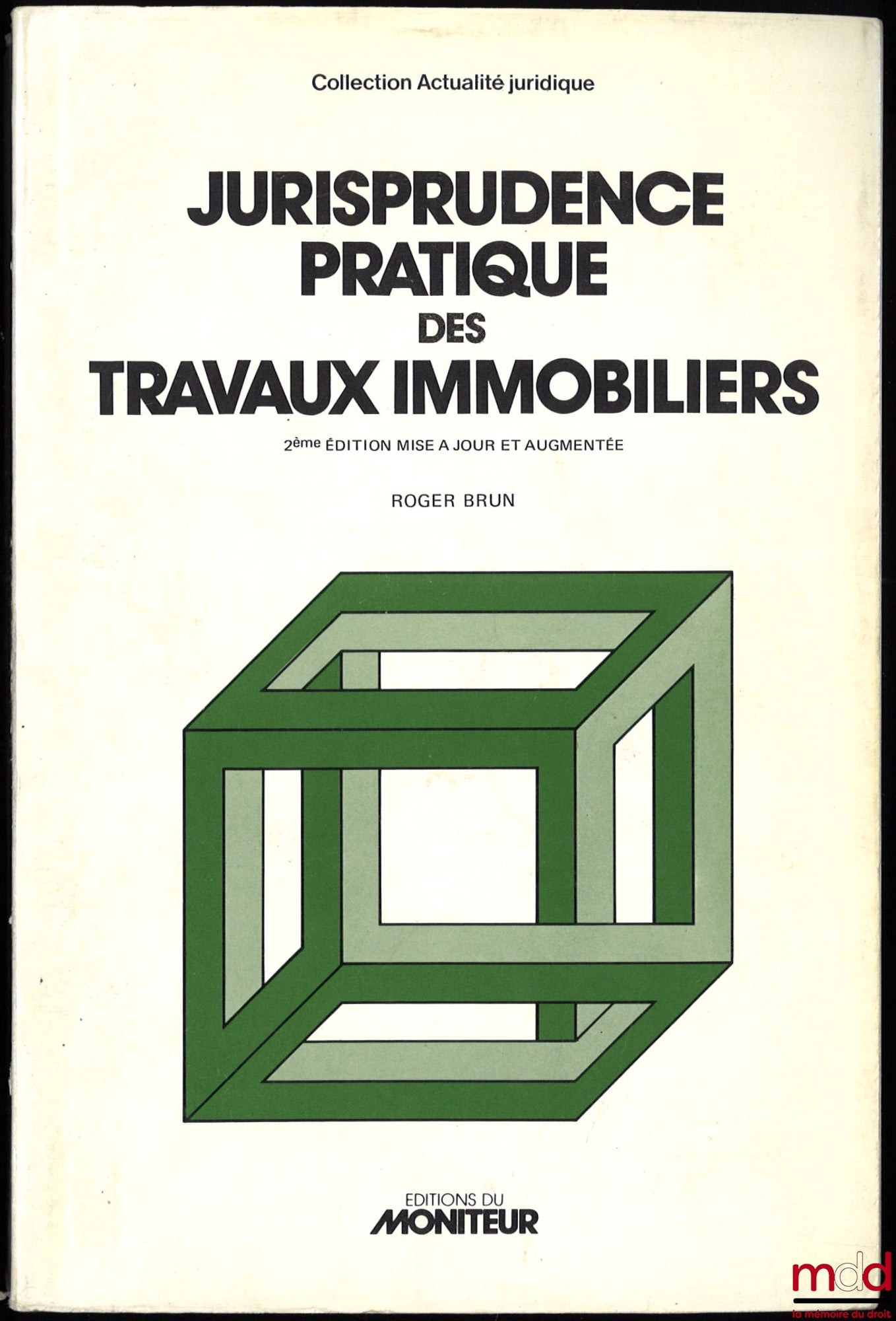 BRUN (Roger) – JURISPRUDENCE PRATIQUE DES TRAVAUX IMMOBILIERS, 2e éd. mise à jour et augmentée
