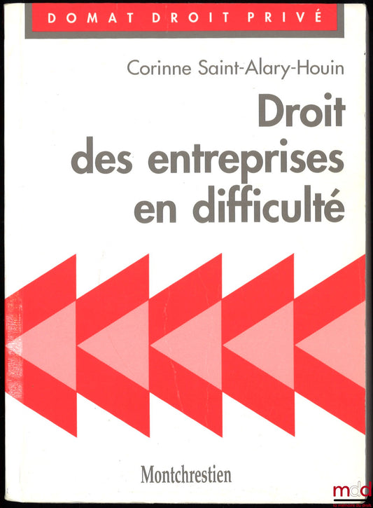 SAINT-ALARY-HOUIN (Corinne) – DROIT DES ENTREPRISES EN DIFFICULTÉ, coll. Domat Droit privé