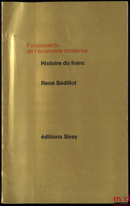 SÉDILLOT (René) – HISTOIRE DU FRANC, coll. Fondements de l’économie moderne