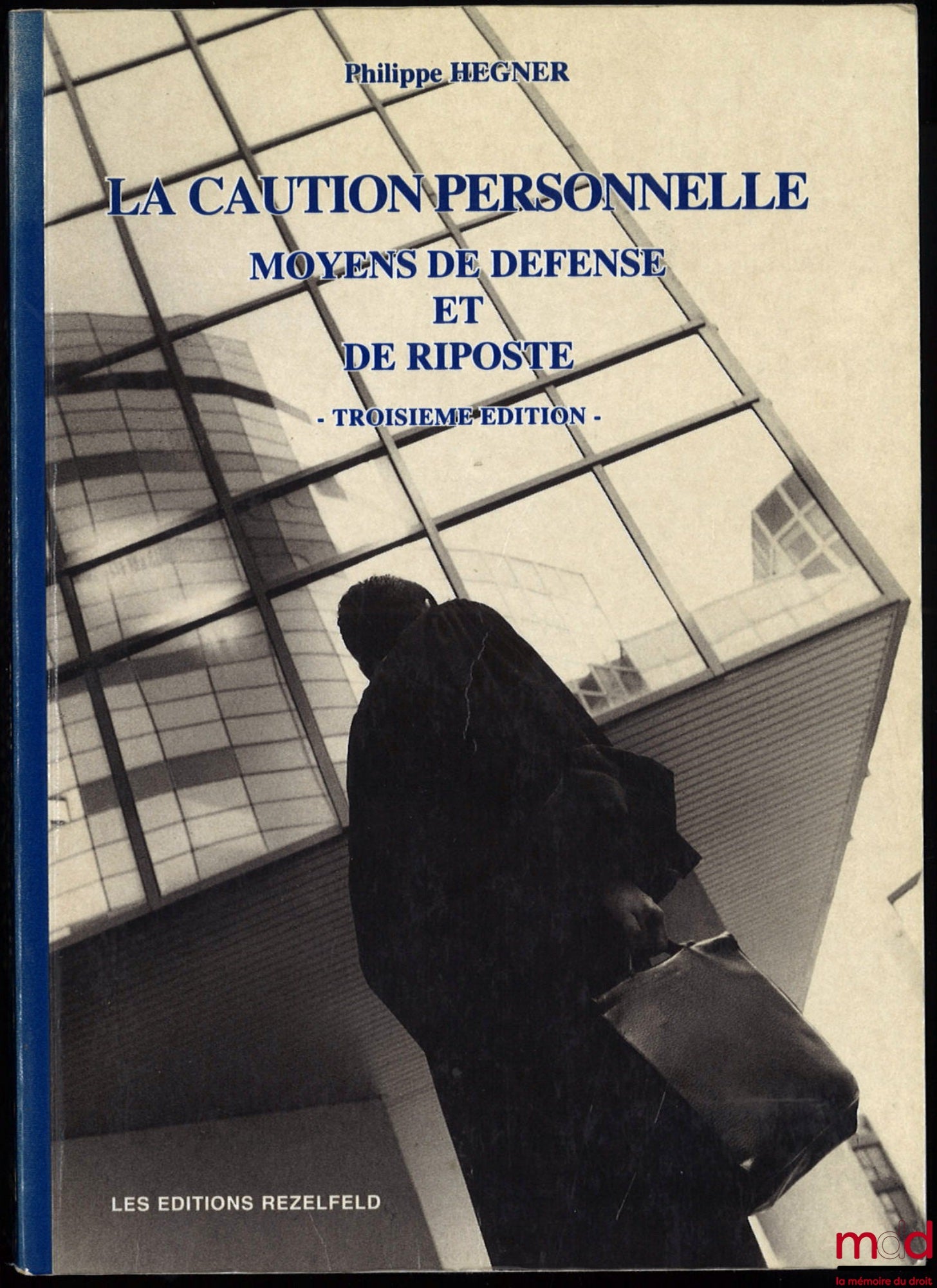 HEGNER (Philippe) – LA CAUTION PERSONNELLE, Moyens de défense et de riposte, Préface de Me Chwartz, 3ème éd.