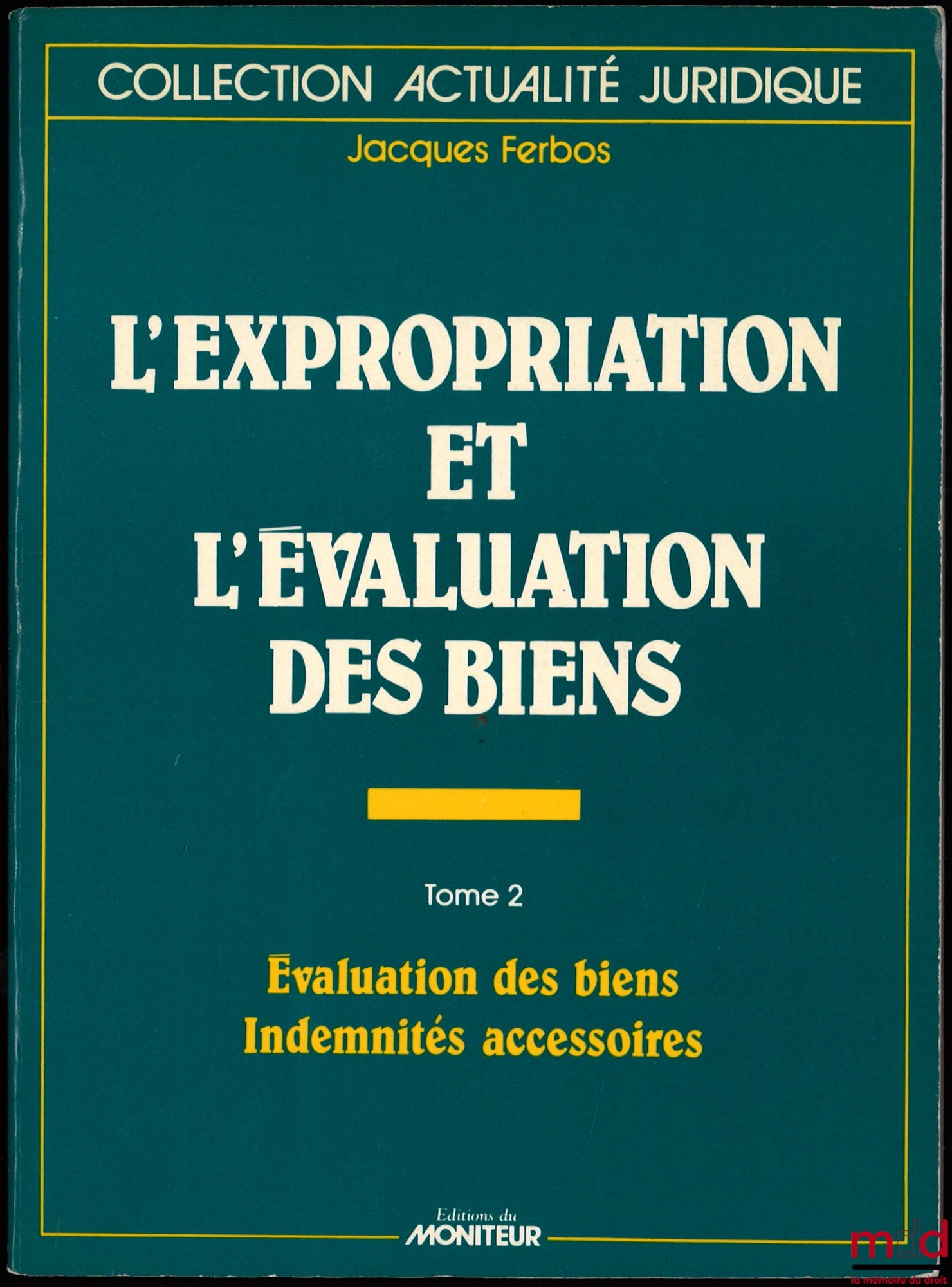 FERBOS (Jacques) – EXPROPRIATION AND PROPERTY VALUATION, with the collaboration of Georges Salles, 5th ed., completely revised