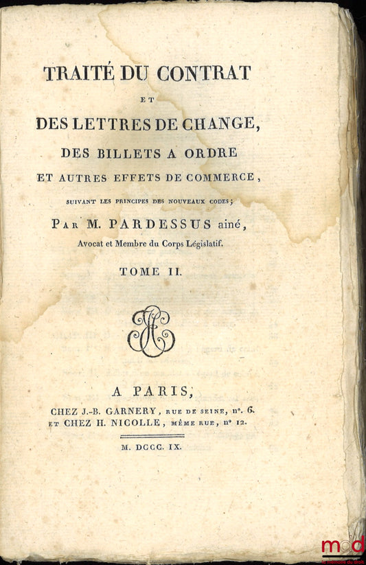 PARDESSUS (Jean-Marie) – TRAITÉ DU CONTRAT ET DES LETTRES DE CHANGE, DES BILLETS À ORDRE ET AUTRES EFFETS DE COMMERCE, SUIVANT LES PRINCIPES DES NOUVEAUX CODES [t. II uniquement]