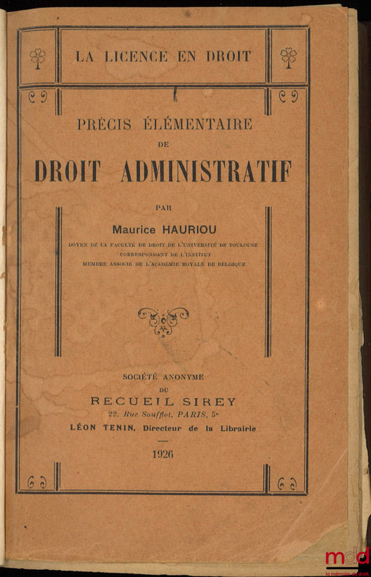 HAURIOU (Maurice) – PRÉCIS ÉLÉMENTAIRE DE DROIT ADMINISTRATIF, coll. La licence en droit