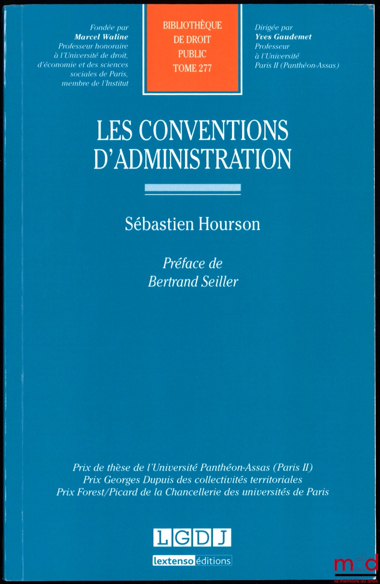 HOURSON (Sébastien) – LES CONVENTIONS D’ADMINISTRATION, préface de Bertrand Seiller, Bibl. de droit public, t. 277
