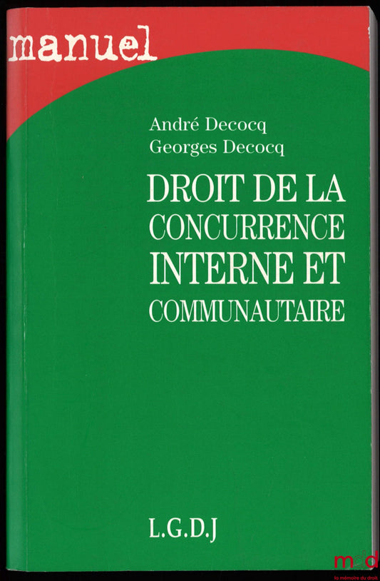 DECOCQ (André and Georges) – DOMESTIC AND COMMUNITY COMPETITION LAW, 1st ed., coll. Manual