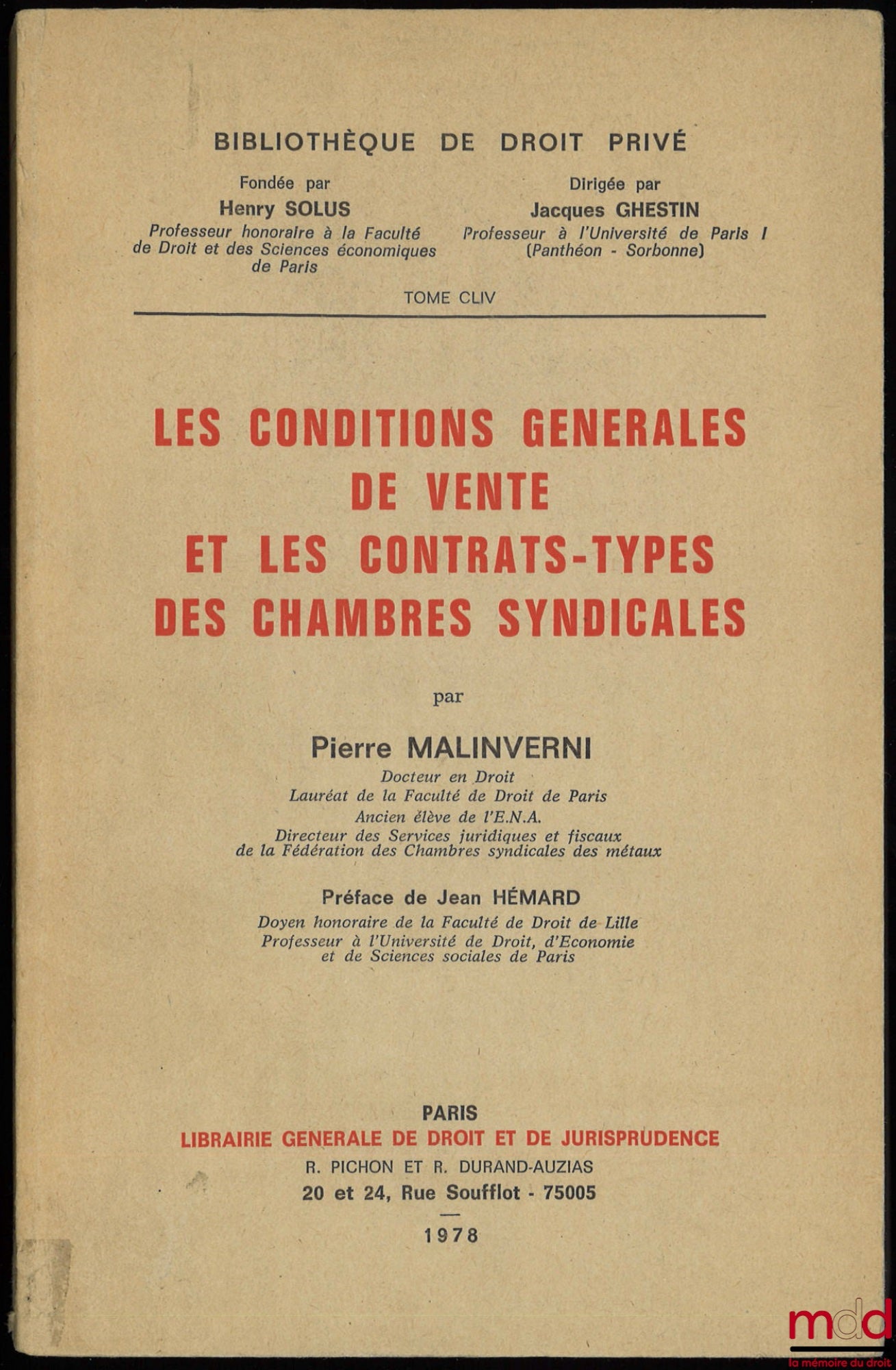 MALINVERNI (Pierre) – LES CONDITIONS GÉNÉRALES DE VENTE ET LES CONTRAT-TYPES DES CHAMBRES SYNDICALES, Préface de Jean Hémard, Bibl. de droit privé, t. CLIV