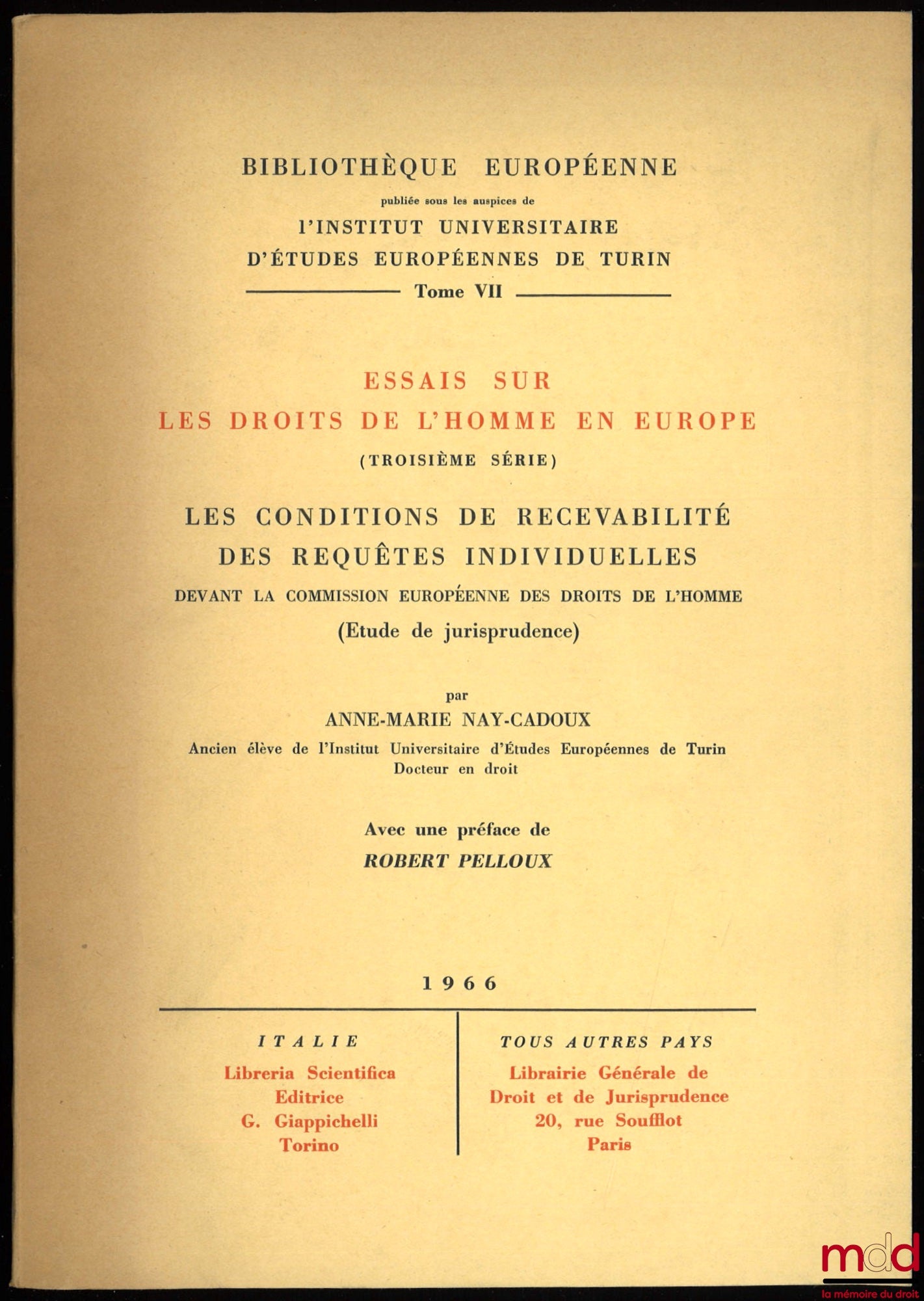 NAY-CADOUX (Anne-Marie) – ESSAIS SUR LES DROITS DE L’HOMME EN EUROPE (Troisième série), Les conditions de recevabilité des requêtes individuelles devant la commission européenne des Droits de l’homme (Étude de jurisprudence), avec une Préface de Robert Pe