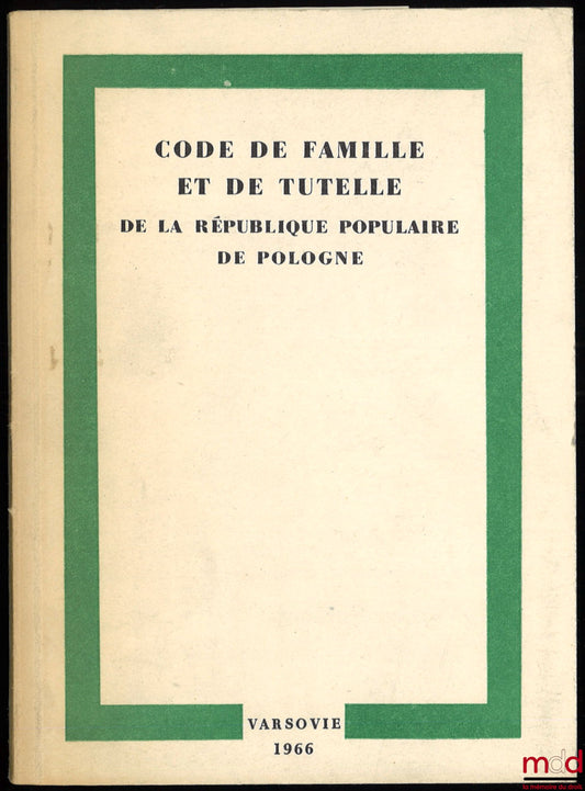 [Code, et Collectif] – CODE DE FAMILLE ET DE TUTELLE DE LA RÉPUBLIQUE POPULAIRE DE POLOGNE traduit du polonais par Maciej Szepietowski, sous la rédaction de Witold Czachórski, introduction par Alexsander Wolter