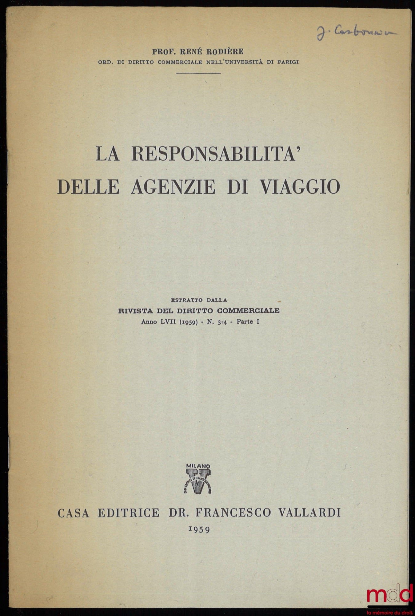 RODIÈRE (René) – LA RESPONSABILITA’ DELLE AGENZIE DI VIAGGIO, estratto dalla Rivista del diritto commerciale, anno LVII (1959), n. 3-4, parte I