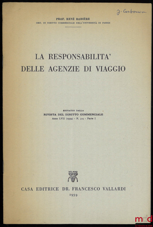 RODIÈRE (René) – LA RESPONSABILITA’ DELLE AGENZIE DI VIAGGIO, estratto dalla Rivista del diritto commerciale, anno LVII (1959), n. 3-4, parte I