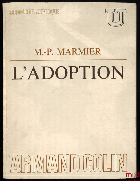 MARMIER (Marie-Pierre) – ADOPTION, coll. U / legal sociology