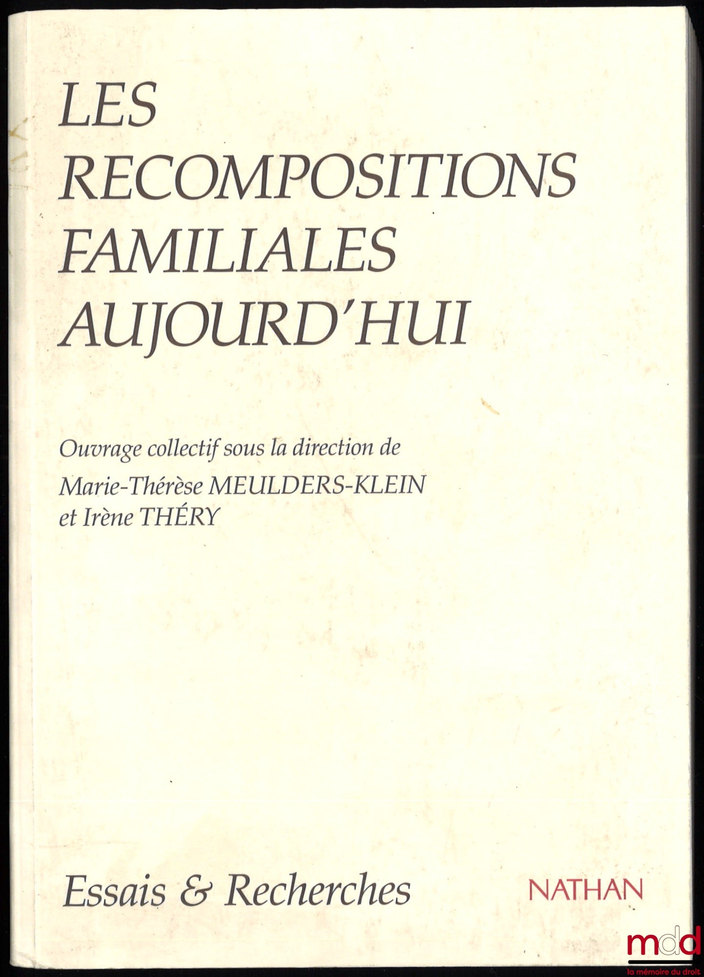 [Collectif] – LES RECOMPOSITIONS FAMILIALES AUJOURD’HUI, sous la direction de Marie-Thérèse Meulders-Klein et Irène Théry, coll. Essais & Recherches