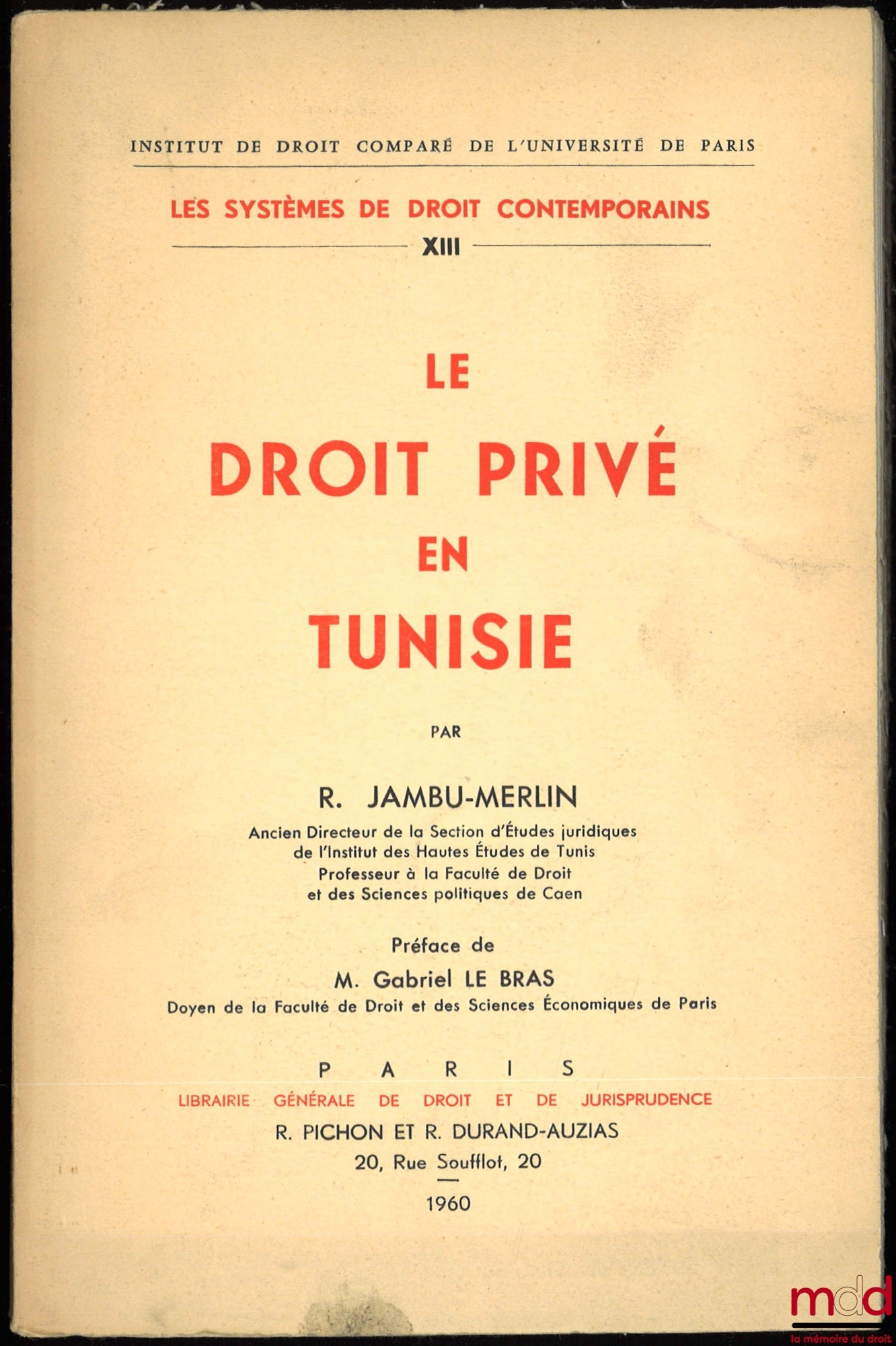 JAMBU-MERLIN (Roger) – PRIVATE LAW IN TUNISIA, Institute of Comparative Law of the University of Paris, series Contemporary Legal Systems, vol. XIII