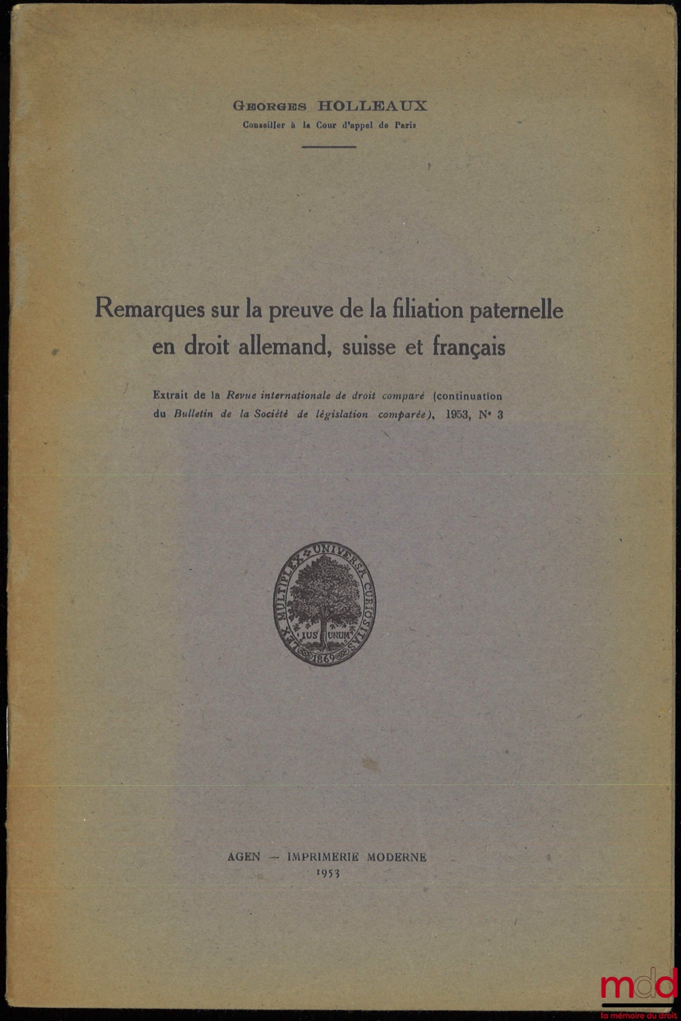HOLLEAUX (Georges) – DE LA FILIATION EN DROIT ALLEMAND, SUISSE ET FRANÇAIS. Essai de droit comparé, coll. Travaux et Recherches de l’Institut de Droit comparé de l’Université de Paris, t. XXIX Accompagné de REMARQUES SUR LA PREUVE DE LA FILIATION PATERNEL