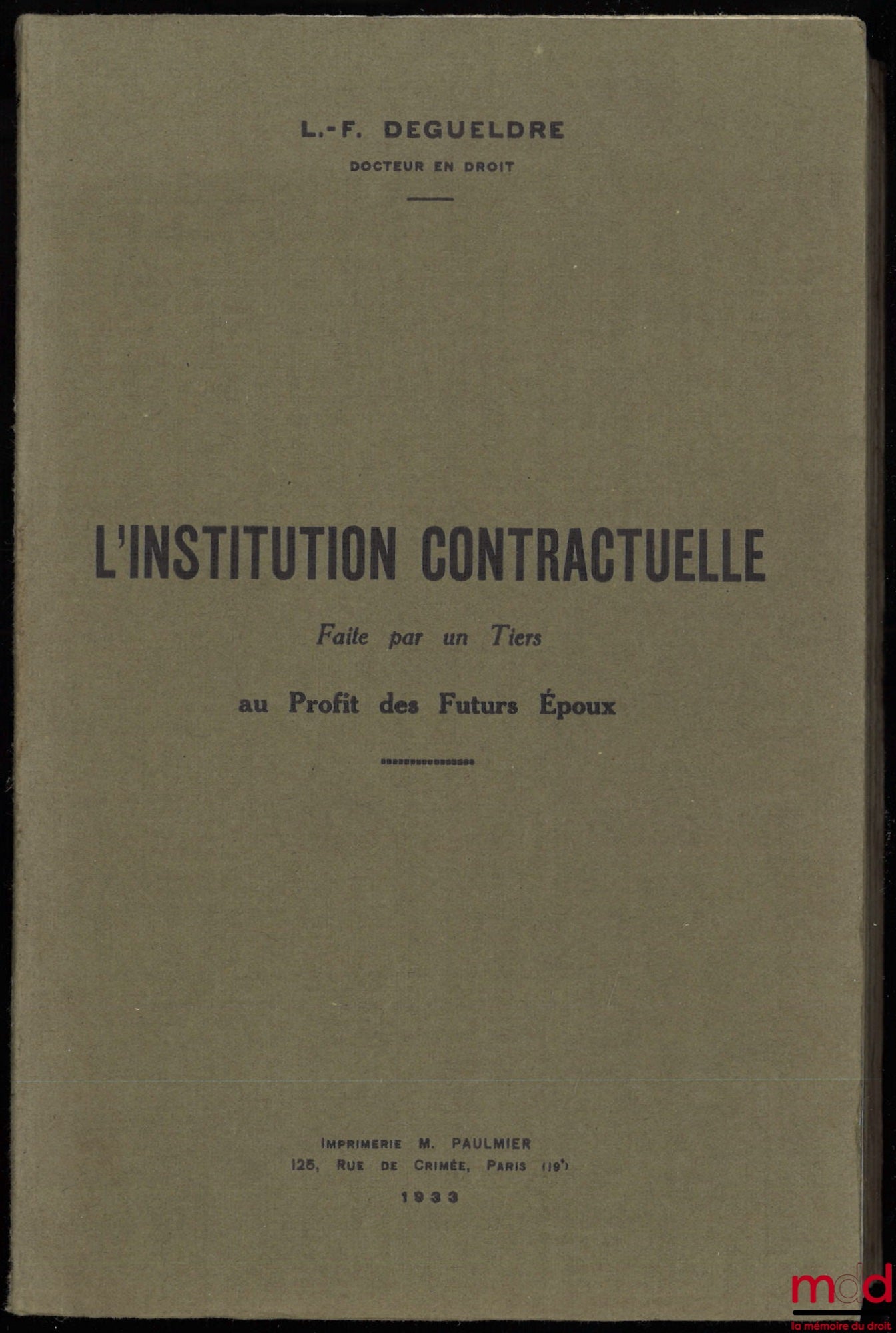 DEGUELDRE (L.-F.) – THE CONTRACTUAL INSTITUTION MADE BY A THIRD PARTY FOR THE BENEFIT OF THE FUTURE SPOUSES