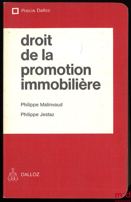 MALINVAUD (Philippe) et JESTAZ (Philippe) – DROIT DE LA PROMOTION IMMOBILIÈRE, 1re éd., coll. Précis Dalloz