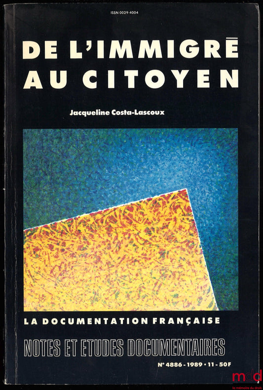 COSTA-LASCOUX (Jacqueline) – DE L’IMMIGRÉ AU CITOYEN, coll. Notes et Études documentaires