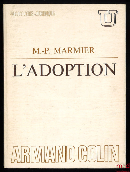 MARMIER (Marie-Pierre) – ADOPTION, coll. U / legal sociology