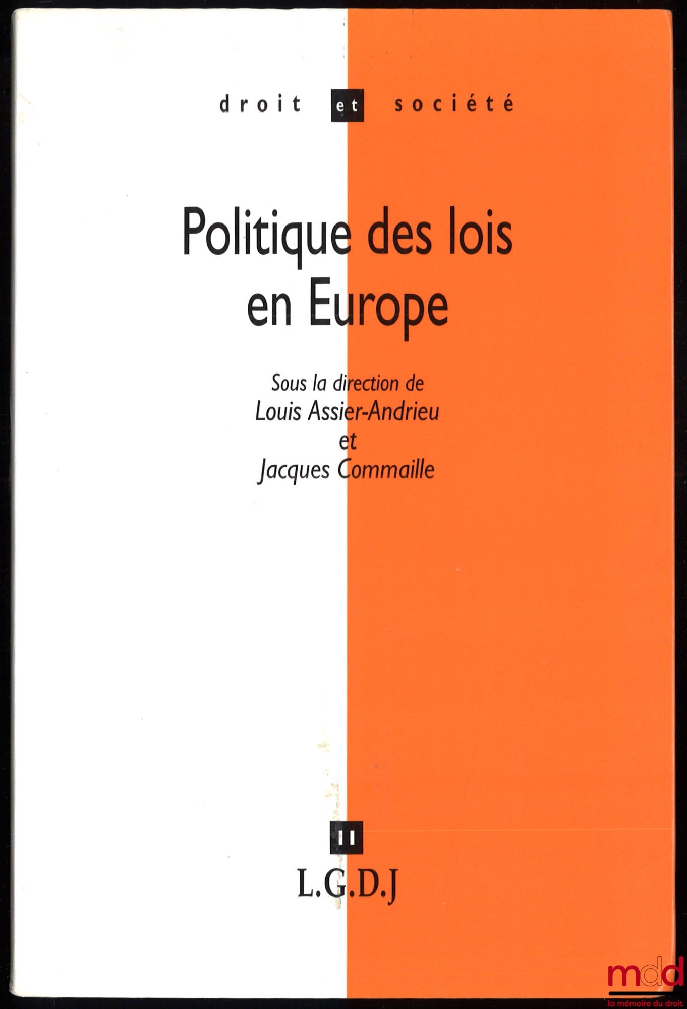 [Collectif] – POLITIQUE DES LOIS EN EUROPE, LA FILIATION COMME MODÈLE DE COMPARAISON, sous la direction de Louis Assier-Andrieu et Jacques Commaille, coll. Droit et Société, t. 11