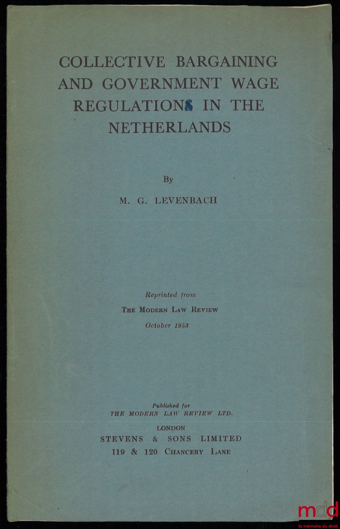 LEVENBACH (M. G.) – COLLECTIVE BARGAINING AND GOVERNMENT WAGE REGULATION[S] IN THE NETHERLANDS, reprinted from The Modern Law Review, oct. 1953