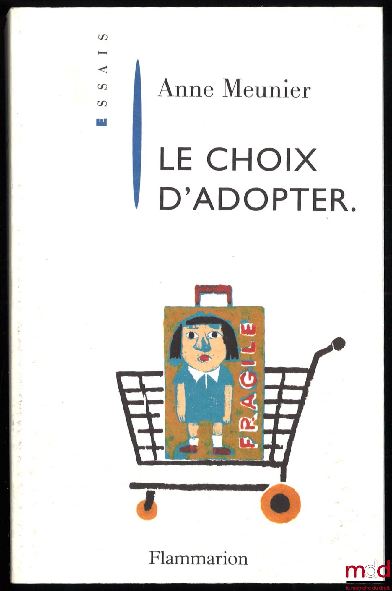 MEUNIER (Anne) – LE CHOIX D’ADOPTER, coll. Essais