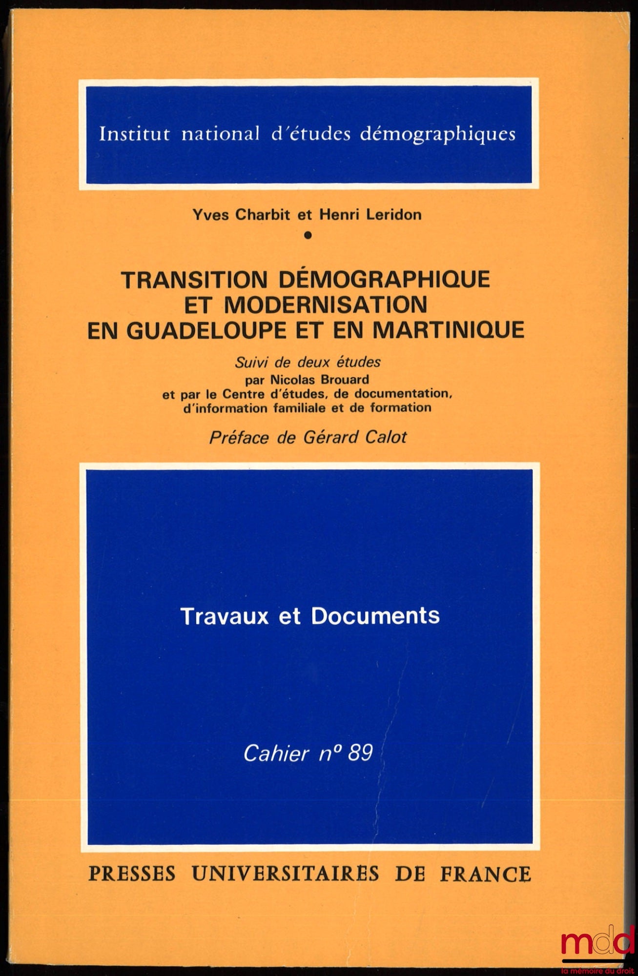 CHARBIT (Yves) et LERIDON (Henri) – TRANSITION DÉMOGRAPHIQUE ET MODERNISATION EN GUADELOUPE ET EN MARTINIQUE suivi de deux études par Nicolas Brouard et par le Centre d’études, de documentation, d’information familiale et de formation, Préface de Gérard C