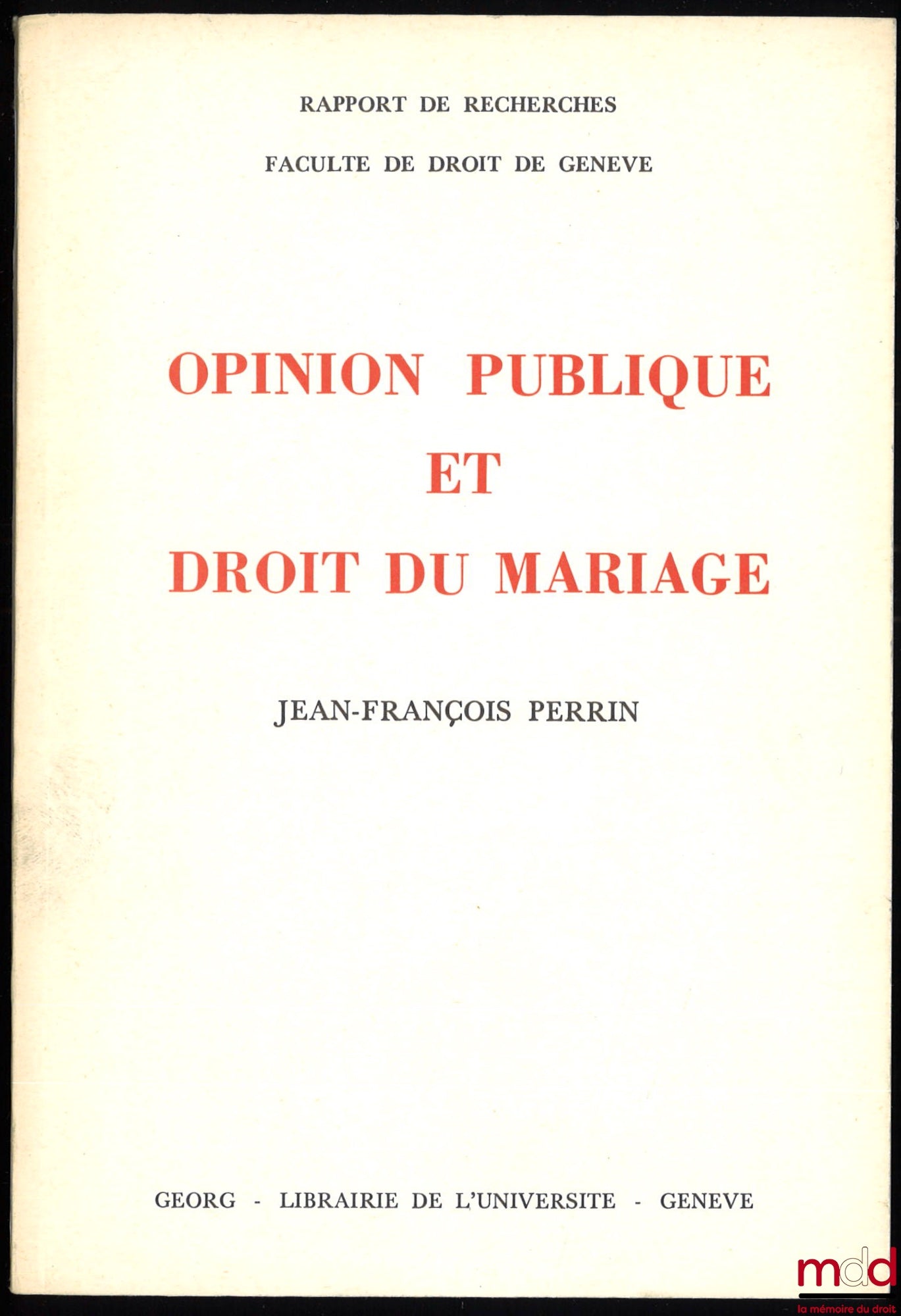 PERRIN (Jean-François) – OPINION PUBLIQUE ET DROIT DU MARIAGE, Rapport de recherches, Faculté de droit de Genève
