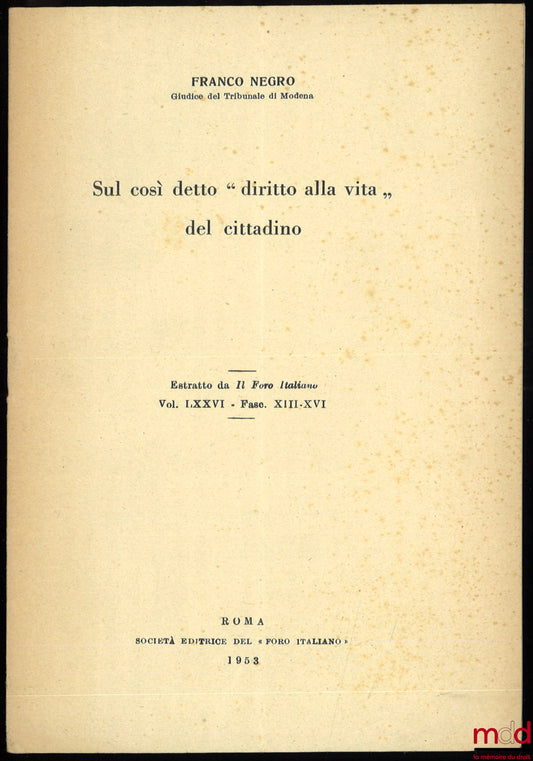 NEGRO (Franco) – SUL COSÌ DETTO “DIRITTO ALLA VITA” DEL CITTADINO