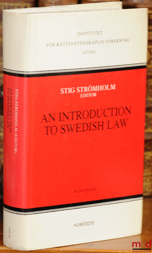 STRÖMHOLM (Stig) – AN INTRODUCTION TO SWEDISH LAW, Second edition, Institutet för Rättsvetenskaplig Forskning (CVIII)