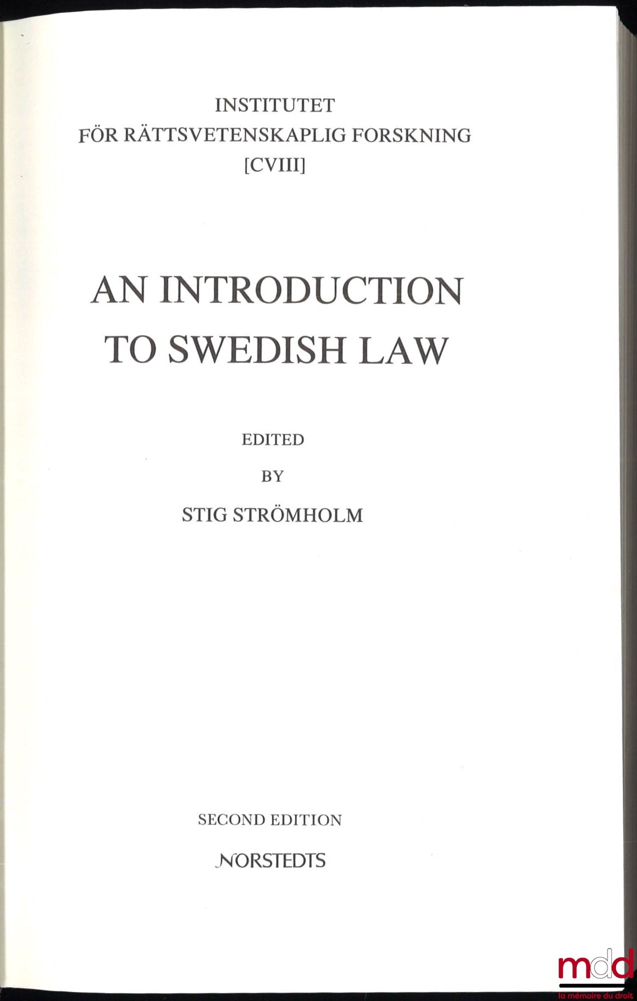 STRÖMHOLM (Stig) – AN INTRODUCTION TO SWEDISH LAW, Second edition, Institutet för Rättsvetenskaplig Forskning (CVIII)